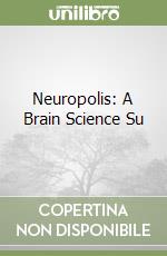 Neuropolis: A Brain Science Su