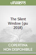 The Silent Window (giu 2018) libro