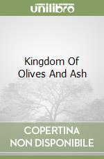 Kingdom Of Olives And Ash