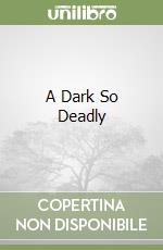 A Dark So Deadly libro