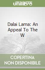 Dalai Lama: An Appeal To The W