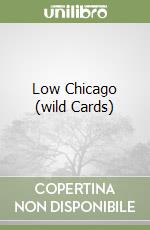 Low Chicago (wild Cards)