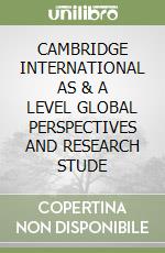CAMBRIDGE INTERNATIONAL AS & A LEVEL GLOBAL PERSPECTIVES AND RESEARCH STUDE