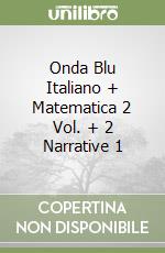 Onda Blu Italiano + Matematica 2 Vol. + 2 Narrative 1