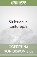 50 lezioni di canto op.9 libro