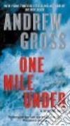 One Mile Under libro di Gross Andrew