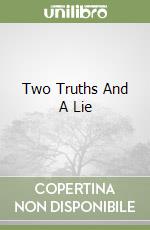 Two Truths And A Lie