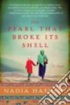 The Pearl That Broke Its Shell libro di Hashimi Nadia