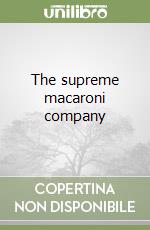 The supreme macaroni company libro