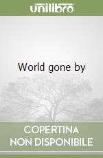 World gone by