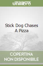 Stick Dog Chases A Pizza libro