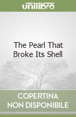 The Pearl That Broke Its Shell libro