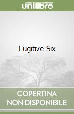 Fugitive Six libro