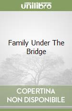 Family Under The Bridge