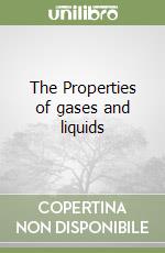 The Properties of gases and liquids libro