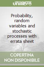 Probability, random variables and stochastic processes with errata sheet