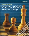 Fundamentals of digital logic with VHDL Design. Con CD-ROM libro di Brown Stephen Vranesic Zvonko G.