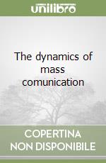 The dynamics of mass comunication