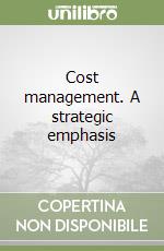 Cost management. A strategic emphasis libro