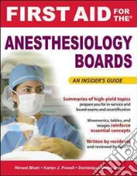 First aid for the anesthesiology boards: an insider's guide libro