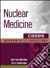 Nuclear medicine cases. Con CD-ROM libro