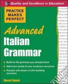 Practice makes perfect: advanced italian grammar