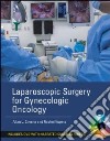 Laparoscopic surgery for gynecologic oncology. Con DVD libro