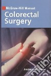 McGraw-Hill manual of colorectal surgery libro