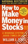 How to make money in stocks: a winning system in good time or bad libro