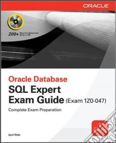 OCA Oracle database SQL certified expert exam guide (exam 1Z0-047)
