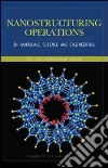 Nanostructuring operations in nanoscale science and engineering libro
