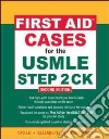 First Aid Cases for the USMLE Step 2 CK libro