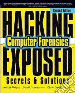 Hacking exposed computer forensics. Secrets & solutions