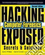 Hacking exposed computer forensics. Secrets & solutions libro