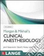 Morgan and Mikhail`s clinical anesthesiology libro usato