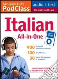 Mcgraw-Hill's podclass italian all-in-one: language reference & review for your iPod. Con CD Audio libro
