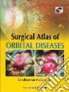 Surgical atlas of orbital diseases. Con DVD-ROM libro