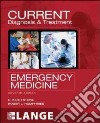 Current diagnosis and treatment emergency medicine libro di Stone Keith C. Humphries Roger L.