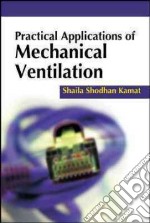 Practical applications of mechanical ventilation libro