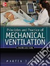 Principles and Practice of Mechanical Ventilation libro