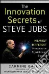 The Innovation Secrets of Steve Jobs libro di Gallo Carmine