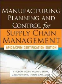 Manufacturing Planning and Control for Supply Chain Management libro