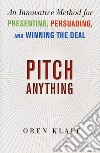 Pitch Anything libro di Klaff Oren