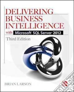Delivering Business Intelligence With Microsoft SQL Server 2012