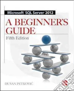 Microsoft SQL server 2012 a beginners guide
