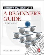 Microsoft SQL server 2012 a beginners guide libro