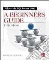 Microsoft SQL server 2012 a beginners guide libro