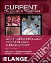 Current diagnosis & treatment gastroenterology, hepatology & endoscopy libro