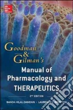 Goodman & Gilman's manual of pharmacology and therapeut libro