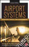 Airport systems: planning, design, and management libro